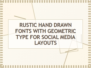 Handwritten Geometry: Rustic Fonts for Modern Layouts