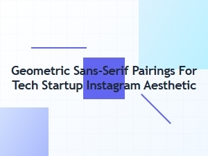 Crafting a Tech-Forward Instagram Aesthetic with Geometric Fonts